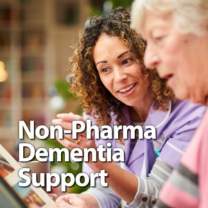 Non-Pharmacological Approaches to Dementia Support